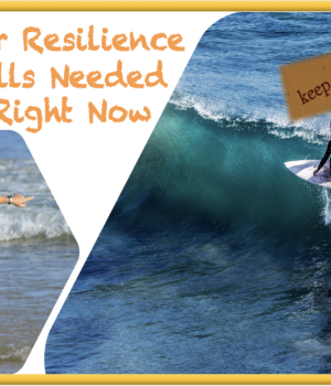 Master Resilience Skills Needed Right Now